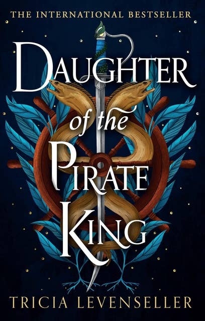 Daughter of the Pirate King: addictive fantasy romance on the high seas from bestselling author and TikTok sensation Tricia Levenseller