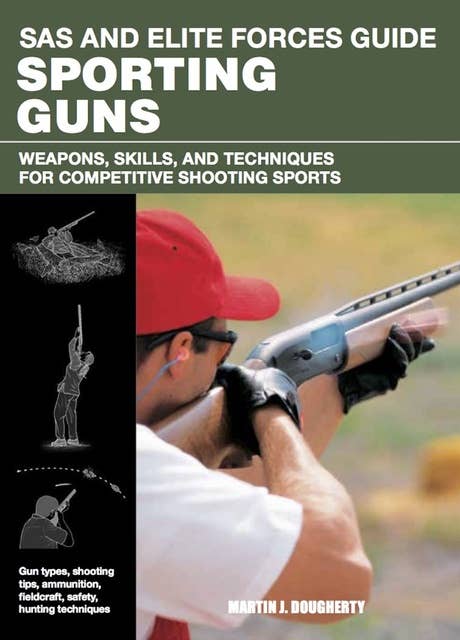 Cover for Sporting Guns: Weapons, Skills and Techniques for Competitive Shooting Sports