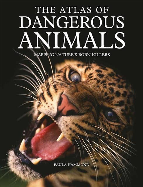 The Atlas of Dangerous Animals