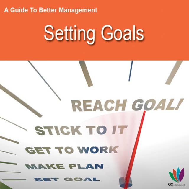 A Guide to Better Management: Setting Goals