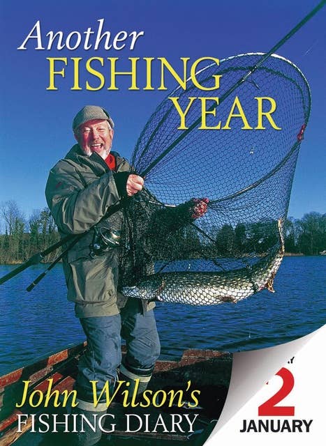 Another Fishing Year: John Wilson's Fishing Diary