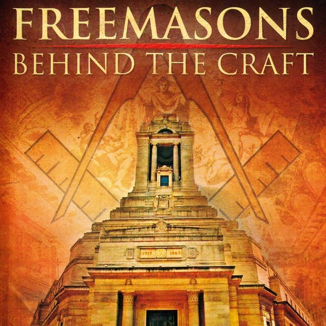 Freemasons: Behind The Craft