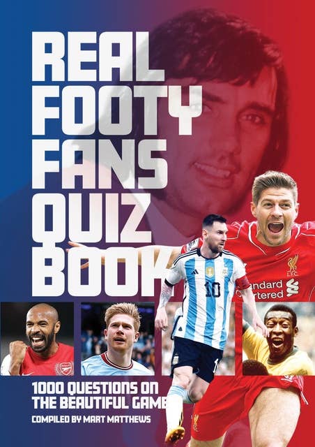 Real Footy Fans Quiz Book: 1,000 Questions on the Beautiful Game