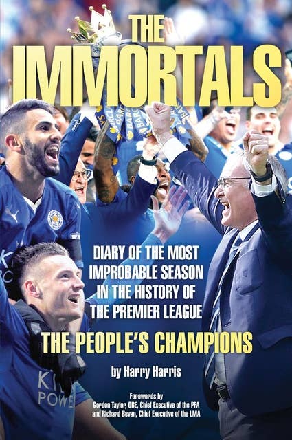 The Immortals: The Story of Leicester City's Premier League Season 2015-16