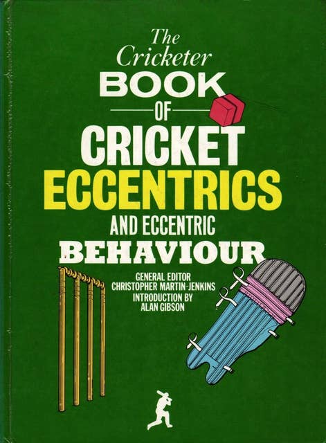 The Cricketer Book of Cricket Eccentrics and Eccentric Behaviour