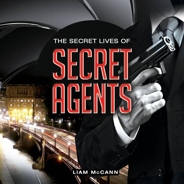 The Secret Lives of Secret Agents