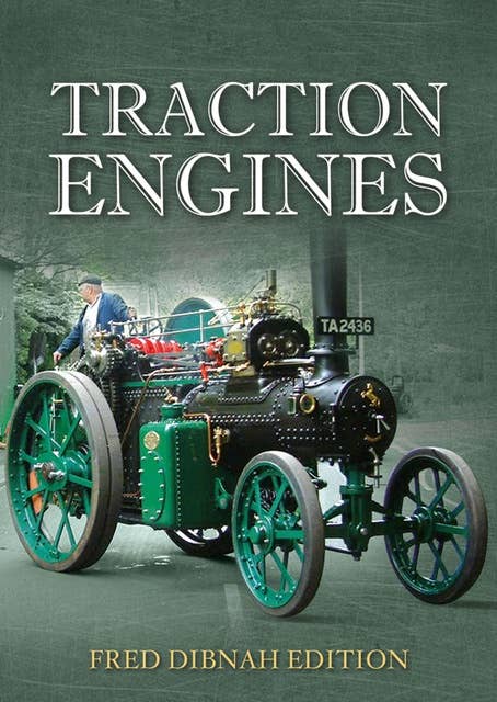 Traction Engines: Fred Dibnah Edition