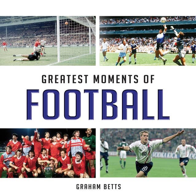 Greatest Moments of Football