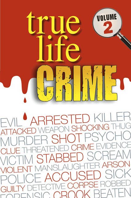 True Life Crime - Volume 2 - From the pages of the top UK weekly Real People magazine