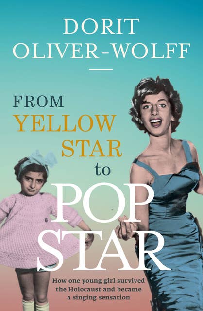 From Yellow Star to Pop Star: How one young girl survived the Holocaust and became a singing sensation