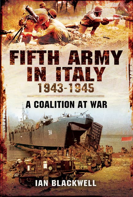 Fifth Army in Italy, 1943–1945: A Coalition at War