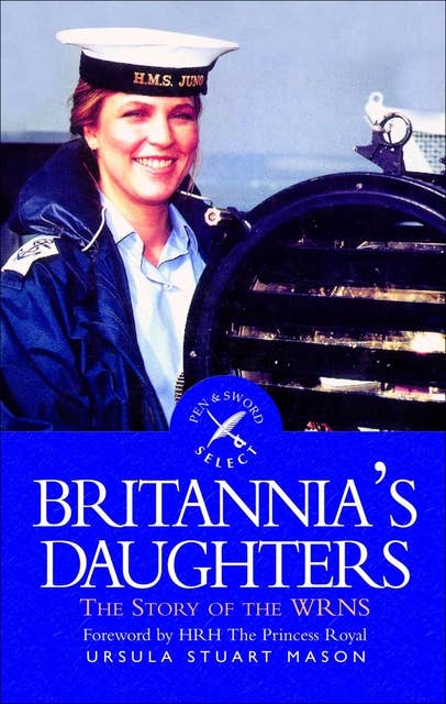 Britannia's Daughters: The Story of the WRNs