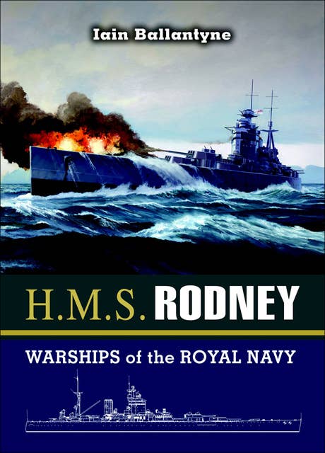 H.M.S. Rodney: Warships of the Royal Navy