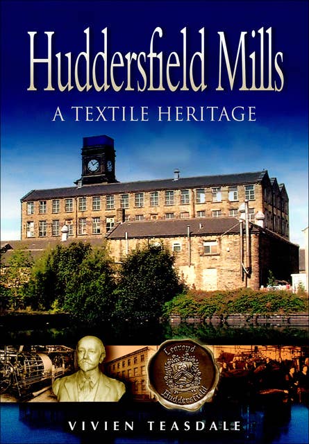 Huddersfield Mills: A Textile Heritage