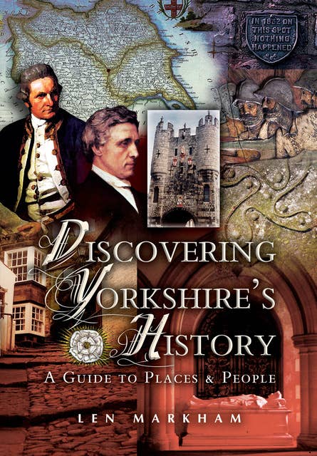 Discovering Yorkshire's History: A Guide to Places and People