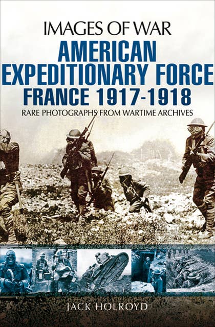 American Expeditionary Force: France, 1917–1918