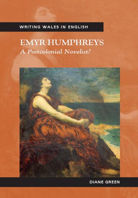 Emyr Humphreys: A Postcolonial Novelist?