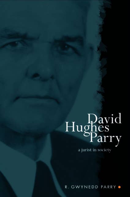 David Hughes Parry: A Jurist in Society