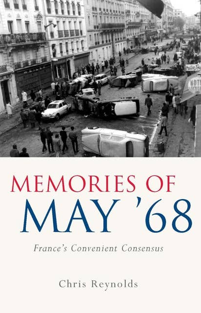 Memories of May '68: France's Convenient Consensus