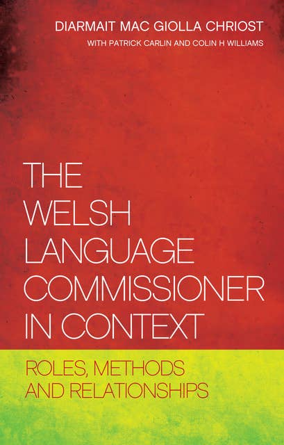 The Welsh Language Commissioner in Context: Roles, Methods and Relationships