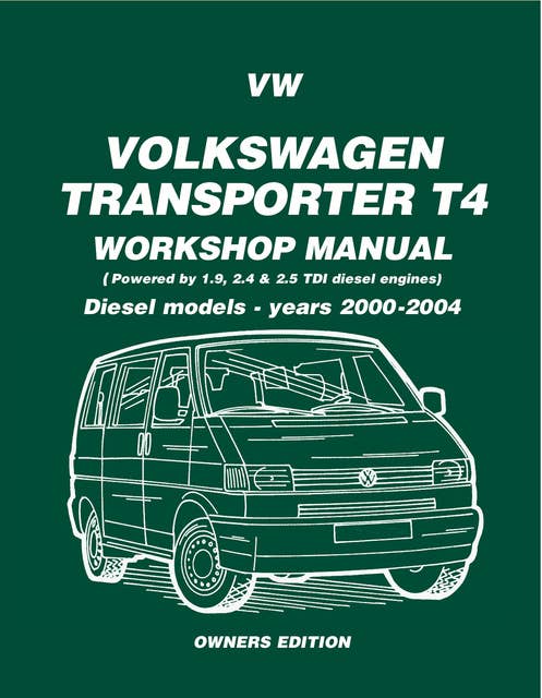 VW Transporter T4 ( Diesel - 2000-2004) Workshop Manual: Owners Edition (Owners' Workshop Manuals)