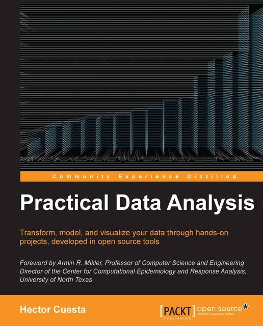Practical Data Analysis: For small businesses, analyzing the information contained in their data using open source technology could be game-changing. All you need is some basic programming and mathematical skills to do just that.