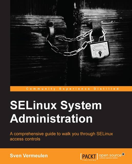 SELinux System Administration: With a command of SELinux you can enjoy watertight security on your Linux servers. This guide shows you how through examples taken from real-life situations, giving you a good grounding in all the available features.