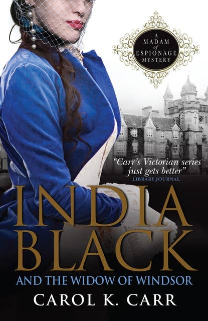 India Black and The Widow of Windsor: A Madam of Espionage Mystery