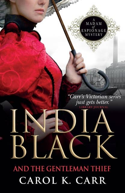 India Black and the Gentleman Thief: A Madam of Espionage Mystery