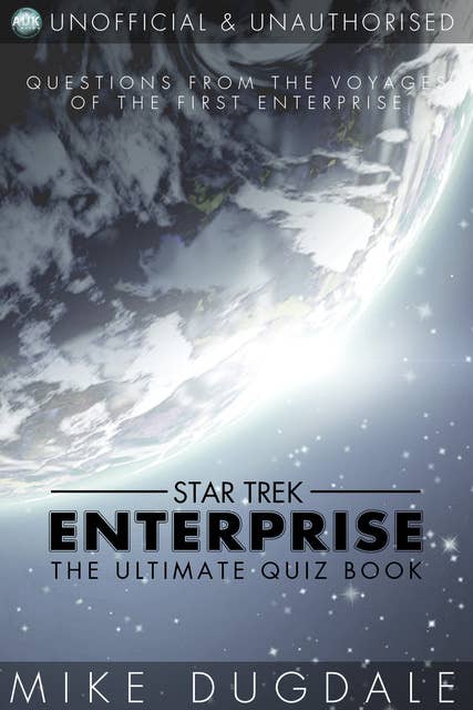 Star Trek: Enterprise - The Ultimate Quiz Book