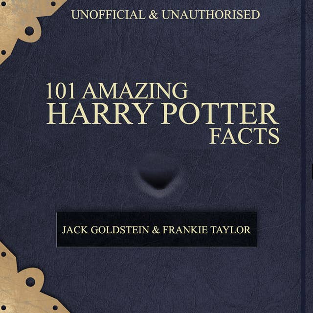 Cover for 101 Amazing Harry Potter Facts