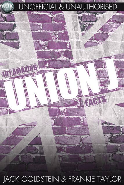 101 Amazing Union J Facts