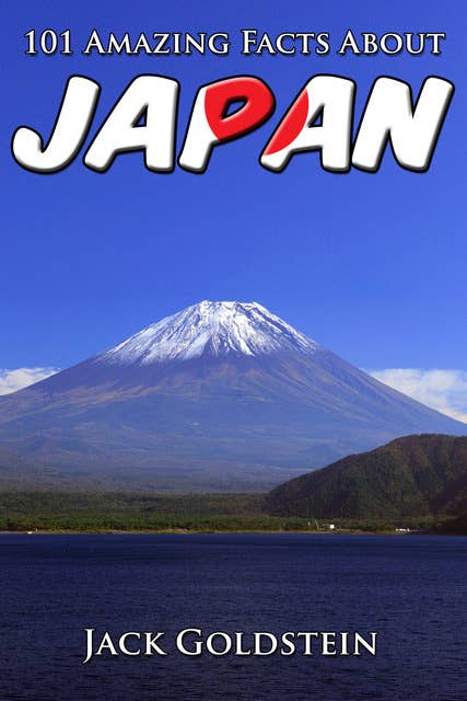 101 Amazing Facts About Japan