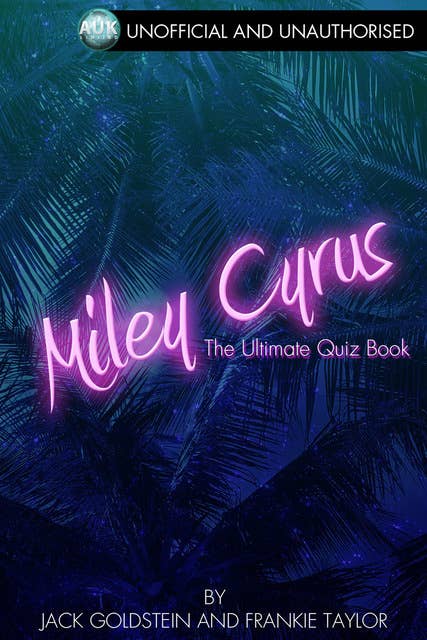 Miley Cyrus - The Ultimate Quiz Book