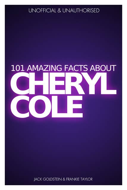 101 Amazing Facts about Cheryl Cole