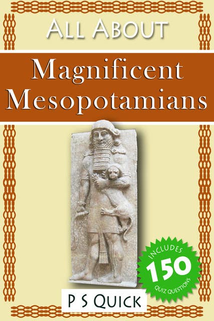 All About: Magnificent Mesopotamians