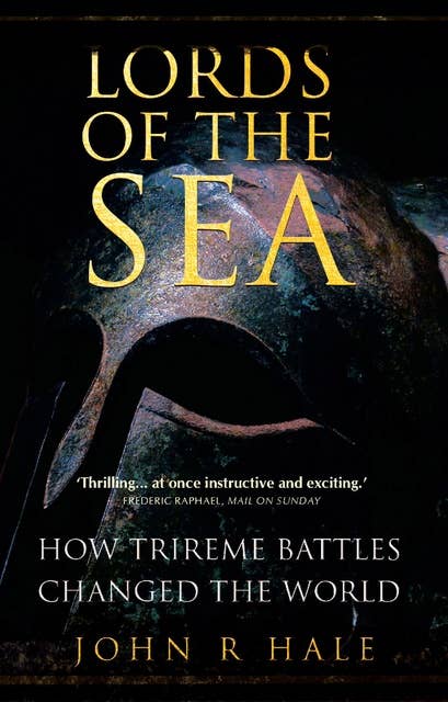 Lords of the Sea: How Athenian Trireme Battles Changed History