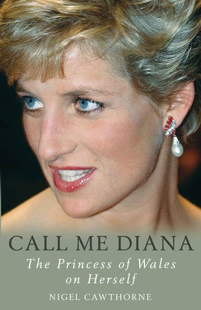 Call Me Diana: The Princess of Wales on Herself