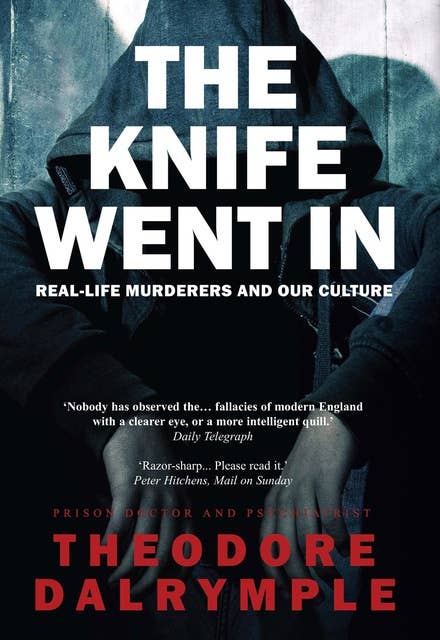 The Knife Went In: Real-Life Murderers and Our Culture