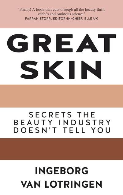 Great Skin: Secrets the Beauty Industry Doesn't Tell You