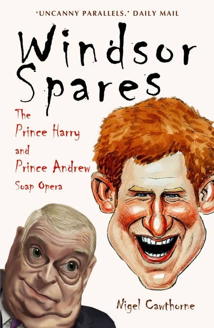 Windsor Spares: The Prince Harry and Prince Andrew Soap Opera!