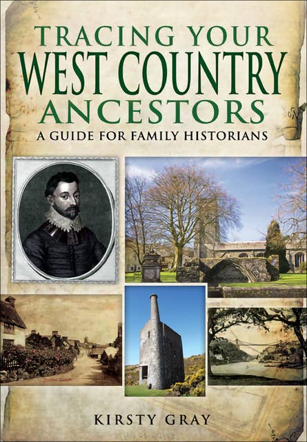 Tracing Your West Country Ancestors: A Guide for Family Historians
