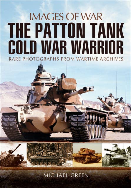 The Patton Tank: Cold War Warrior