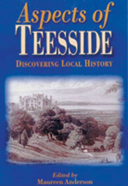 Aspects of Teeside: Discovering Local History