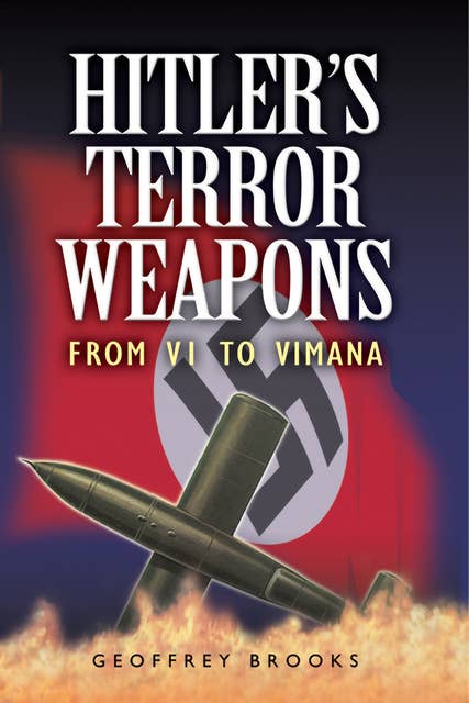 Hitler's Terror Weapons: From VI to Vimana