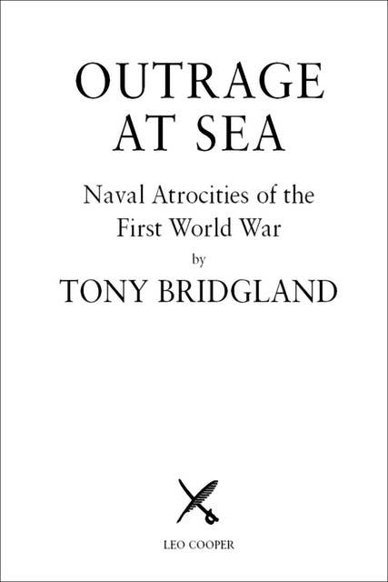Outrage at Sea: Naval Atrocities of the First World War