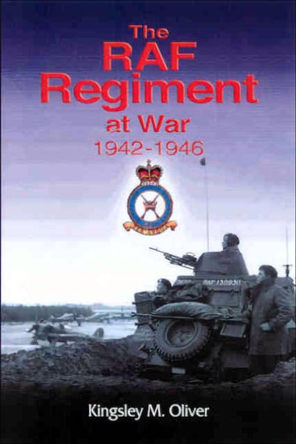 The RAF Regiment at War, 1942–1946