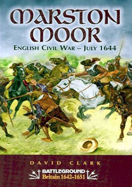 Marston Moor: English Civil War–July 1644
