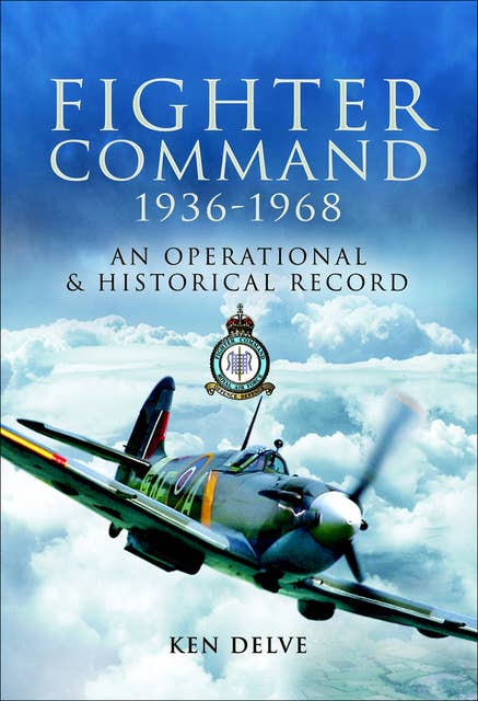 Fighter Command, 1936–1968: An Operational & Historical Record