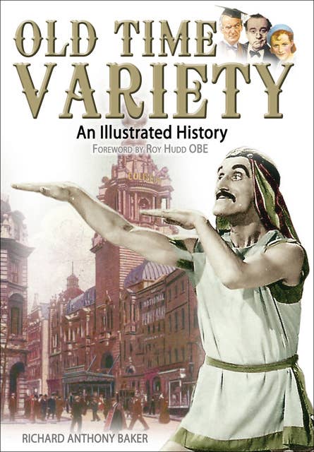 Old Time Variety: An Illustrated History